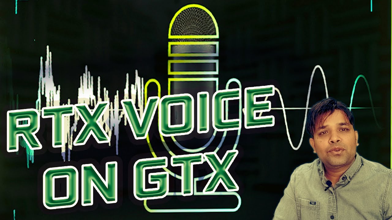 How to use Nvidia RTX Voice on GTX GPUs in Hindi - YouTube