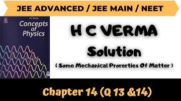 H C Verma Solutions Chapter 14 Q13 & 14 (Some Mechanical Properties Of Matter) By Abhishek Anand Sir
