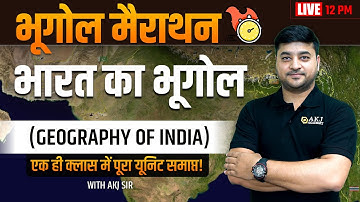 Geography of India | Marathon | Dec 2023 | NTA UGC NET/SET/JRF/Asst Prof | AKJ Academy | AKJ Sir