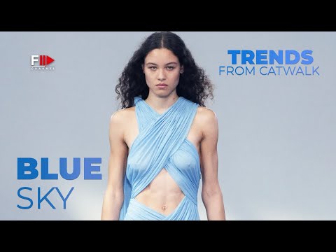 Trends from Catwalk I BLUE SKY I Spring Summer 2024 - Fashion Channel Chronicle