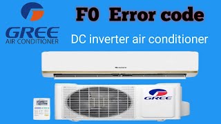 F0 error  Gree DC inverter split air conditioner F0 error complete Guide || English ||