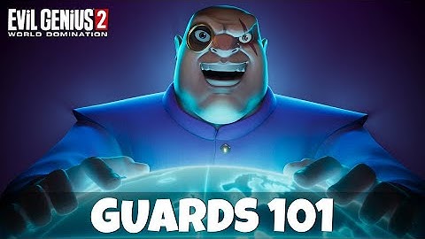 Guards 101 | Evil Genius 2 Tutorial Let