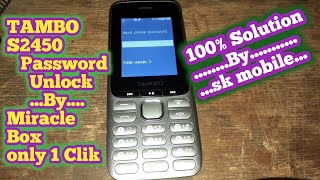 TAMBO S2450 PASSWORD UNLOCK WITHOUT BOOT KEY BY MICACLE BOX