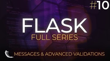 Flask Full Series - Web Application Development with Python - Flashes & Validations - Episode 10