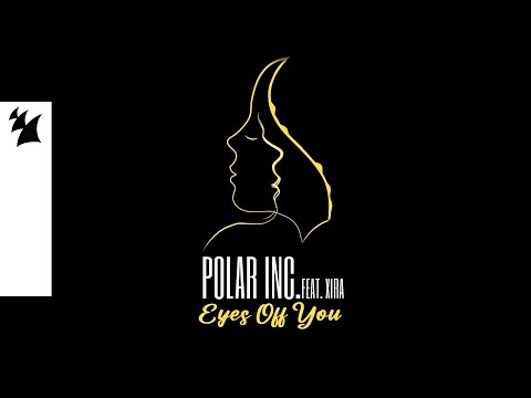 Polar Inc. feat. XIRA  - Eyes Off You (Official Visualizer)