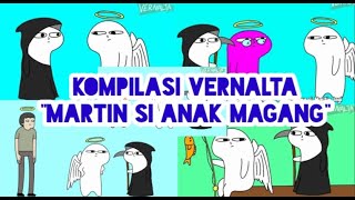 KOMPILASI ANIMASI VERNALTA || MARTIN SI ANAK MAGANG