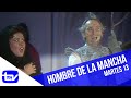 Martes 13 | El hombre de la mancha