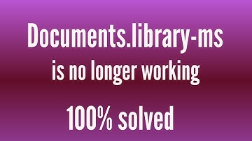 Document not open and show error Documents.library-ms is no longer working.।।  Document not access