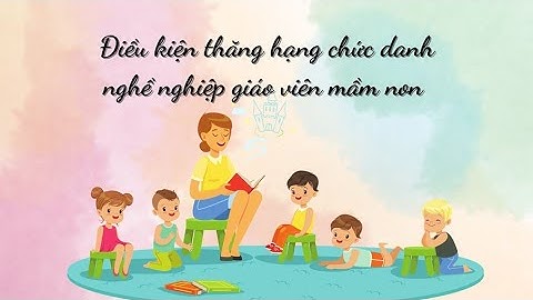Đánh giá chuẩn giáo viên mầm non mới nhất