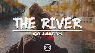 [1 HOUR LOOP]  - The River - Axel Johansson