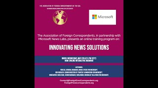 Foreign Press Correspondents: "Innovating News Solutions with Microsoft News Labs"
