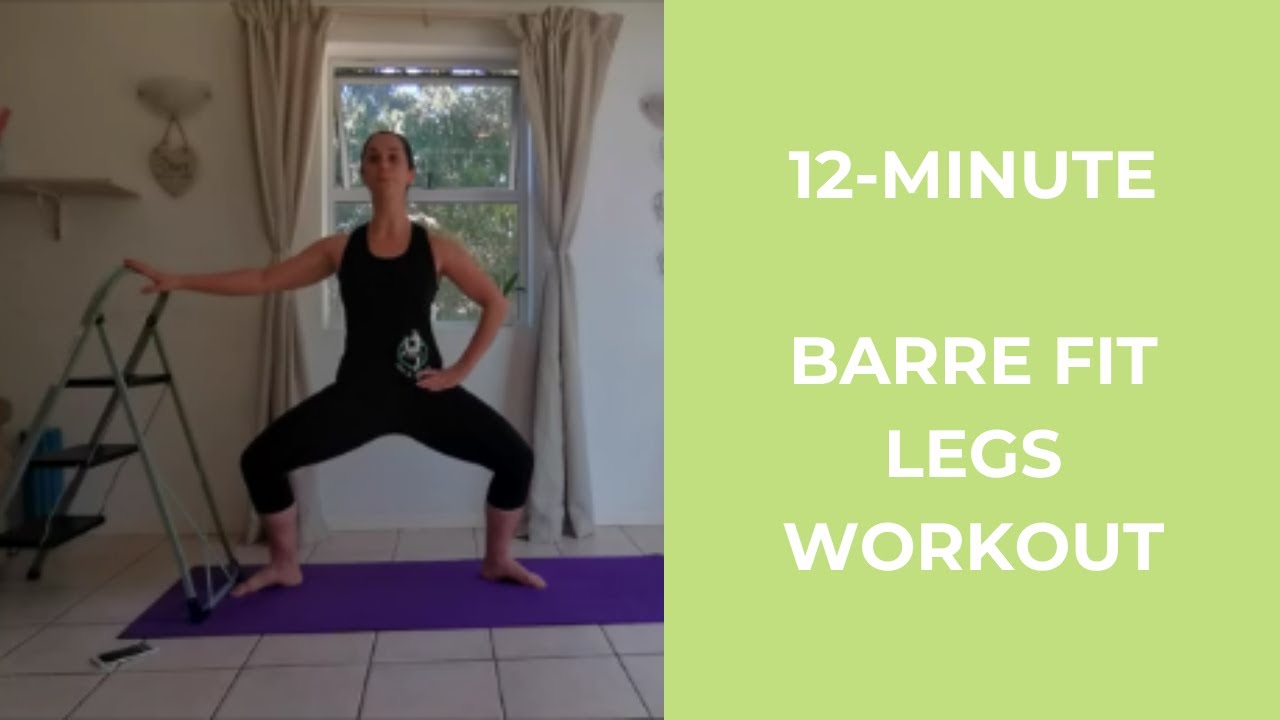 12Minute Barre Fit Legs Workout YouTube