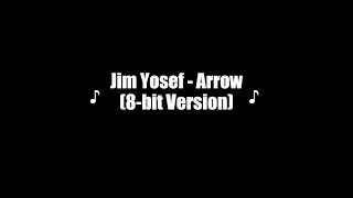 Jim Yosef - Arrow (8-bit Version)