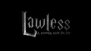 Lawless: A Wizarding World Fan Film