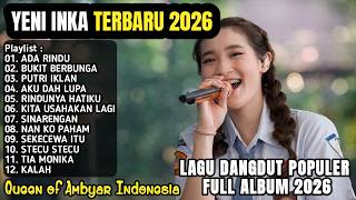 Yeni Inka Terbaru  Album 2026  Ada Rindu Bukit Berbunga Putri Iklan