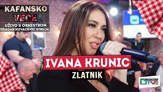 Ivana Krunic - Zlatnik | Uzivo (Ork.Dragan Kovacevic Struja) 2022 | Otv Valentino