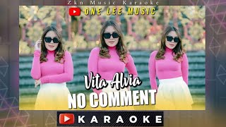 Vita Alvia - No Comment Karaoke Dj Remix 🎤🎤🎤 Terbaru 2023