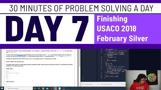 Finishing up the USACO 2018 February Contest Silver - 30 minutes of problem solving a day (Day 7)