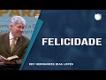 Felicidade | Rev. Hernandes Dias Lopes | IPP