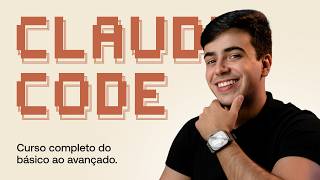 Claude Code Curso Completo   Do Básico ao Avançado gratuito Aulão - Guia passo a passo iniciante