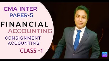 CMA INTER CONSIGNMENT ACCOUNTING LECTURE - 1