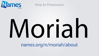 How To Pronounce Moriah