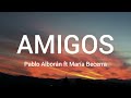 Pablo Alborán, María Becerra - Amigos (Letra/Lyrics)