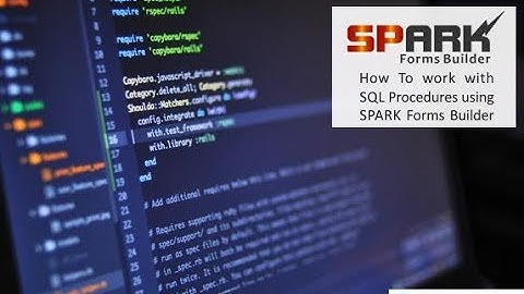 How To work with SQL Procedures using SPARK Forms Builder