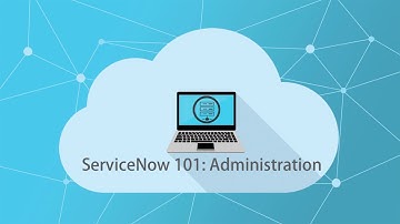 ServiceNow 101: Administration (Eureka)