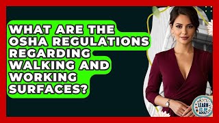 What Are The OSHA Regulations Regarding Walking And Working Surfaces? - Learn As An Adult