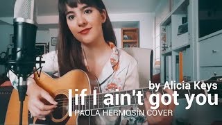 Video thumbnail of "If I ain't got you by Alicia Keys - Paola Hermosín Acoustic Cover"