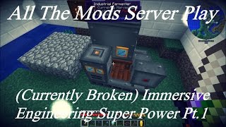 All The Mods Server Play: (Currently Broken) Immersive Engineering Super Power Pt.1