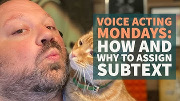 Voice Acting Mondays: How And Why To Assign Subtext