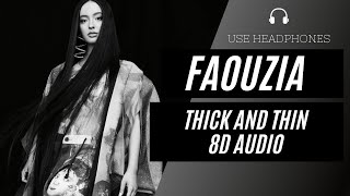 Faouzia - Thick and Thin (8D AUDIO) 🎧 [BEST VERSION]