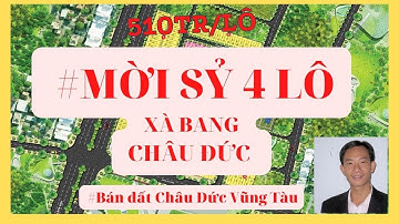 Bán đất Châu Đức, Vũng tàu. Mời sỷ 4 lô Xà Bang, Mới ra lò. Giá mền 510T/Lô