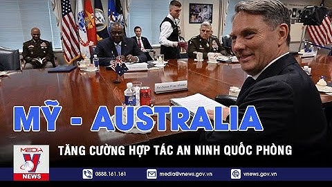 Mỹ - Australia tăng cường hợp tác an ninh quốc phòng - Tin thế giới - VNEWS