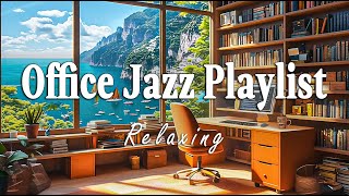 Office Jazz Playlist | Positive Mood Jazz for Elegant Summer Workdays - Music for Work and Study