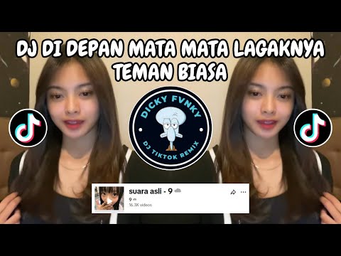 DJ DI DEPAN MATA LAGAKNYA TEMAN BIASA 🎶 DJ SEBELAS DUABELAS JEDAG JEDUG VIRAL TIKTOK 2024