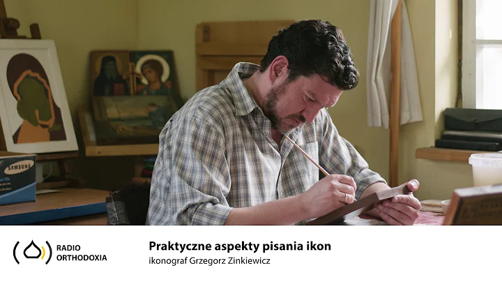 Praktyczne aspekty pisania ikon. Grzegorz Zinkiewicz