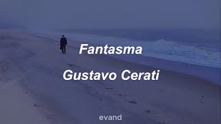 Fantasma - Gustavo Cerati (Letra)