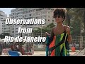 Observations from Rio de Janeiro