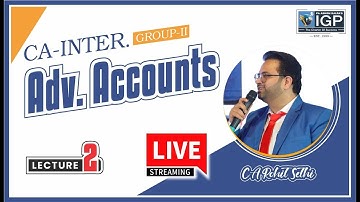 CA INTER GROUP​-2️⃣ | ADV-ACCOUNTS LECTURE-2️⃣ | BY CA ROHIT SETHI SIR
