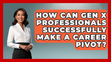 How Can Gen X Professionals Successfully Make a Career Pivot? | The Gen X Rewind News
