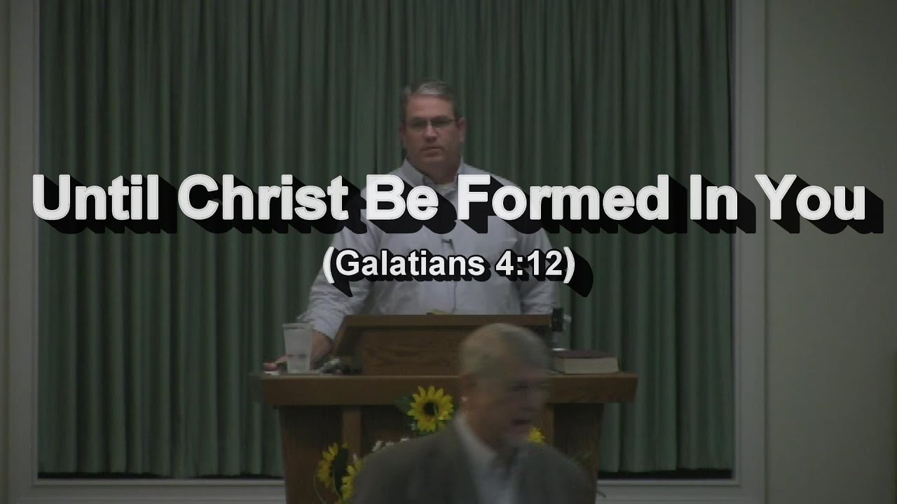 Until Christ Be Formed In You - YouTube