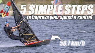 5 SIMPLE STEPS, to improve your WINDSURF SPEED & CONTROL 🚀 | Windsurf Tutorial