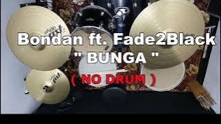 Bondan Ft. Fade2Black - BUNGA (NO SOUND DRUM)