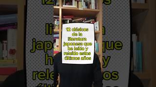 12 clásicos de la literatura japonesa que he leído y releído estos últimos años #literatura #libros