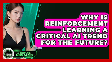 Why Is Reinforcement Learning A Critical AI Trend For The Future?