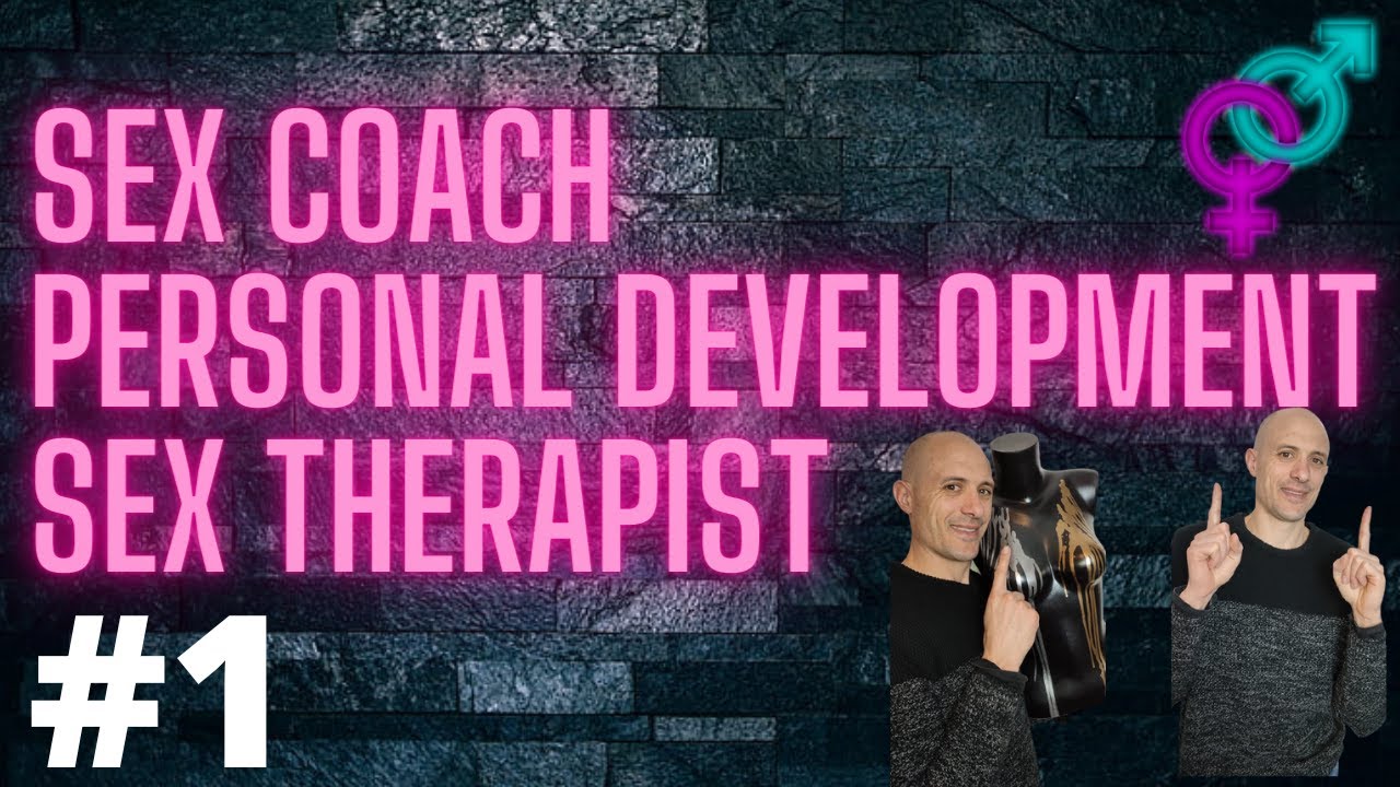 Sex Coach Sex Therapiste Youtube 