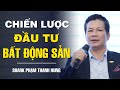 TẠO ĐÀM: CHIẾN LƯỢC ĐẦU TƯ BẤT ĐỘNG SẢN - SHARK PHẠM THANH HƯNG